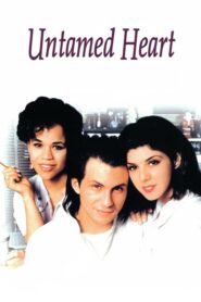 Untamed Heart – Ατίθαση Καρδιά