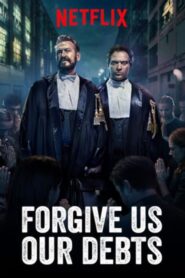Forgive Us Our Debts – Rimetti a noi i nostri debiti