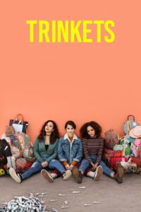 Trinkets – Στα Κλεφτά