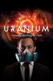 Uranium: Twisting the Dragon’s Tail