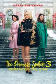 The Princess Switch 3: Romancing the Star – Διπλή Πριγκίπισσα 3: Κυνηγώντας το Αστέρι