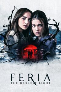 Feria: The Darkest Light – Φέρια: Το Σκοτεινότερο Φως