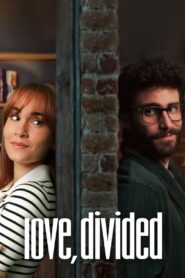 Love, Divided – Χωριστά κι Αγαπημένοι