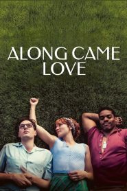 Along Came Love – Και Μετα Ηρθε Ο Ερωτας