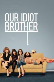 Our Idiot Brother – Ο Ηλίθιος Αδελφός Μας