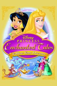 Disney Princess Enchanted Tales: Follow Your Dreams – Πριγκίπισσες της Disney: Μαγεμένες Ιστορίες – Ακολούθα τα Όνειρά Σου