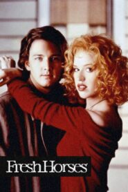 Fresh Horses – Στα όρια του πάθους