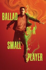 Ballad of a Small Player – Η Μπαλάντα ενός Μικρού Παίκτη